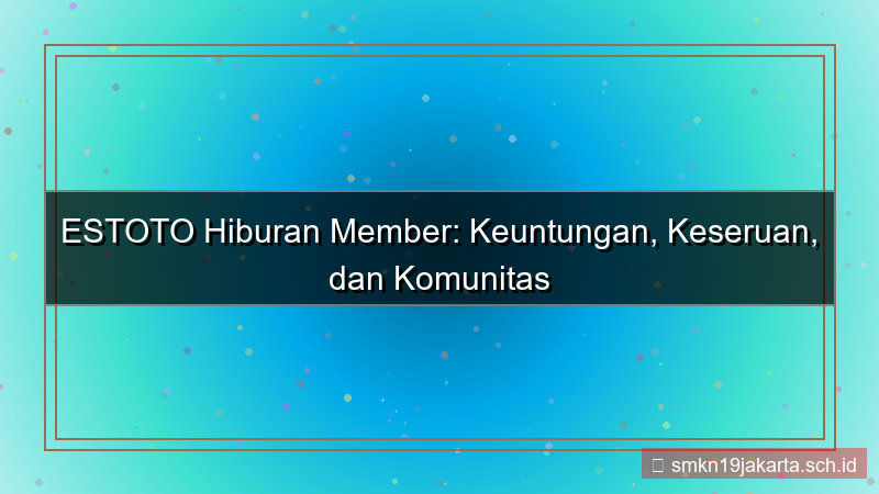 gambar ES TOTO hiburan member estoto