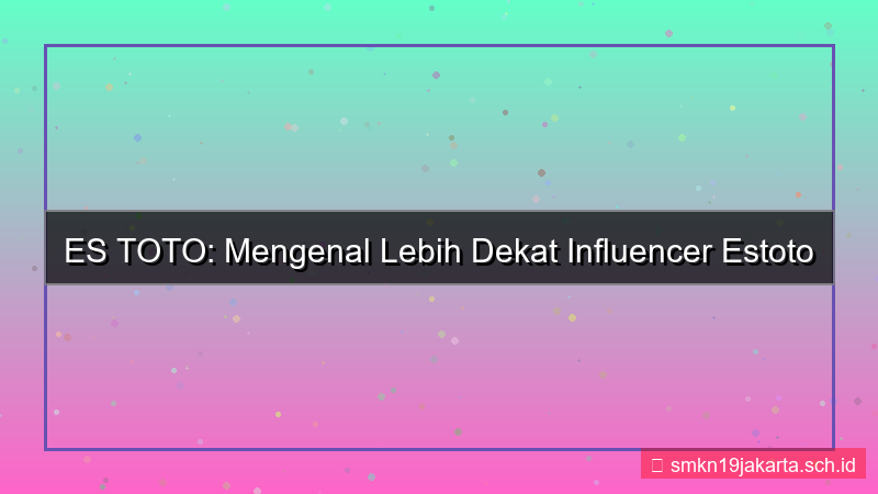 konten ES TOTO influencer estoto