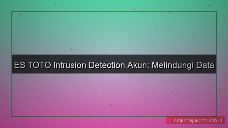 ES TOTO intrusion detection akun