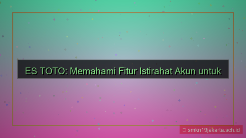ES TOTO istirahat akun fitur