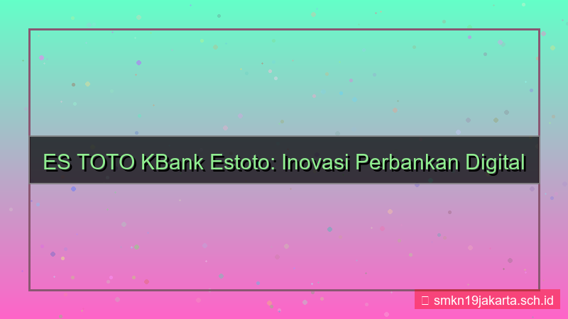 visual ES TOTO k bank estoto