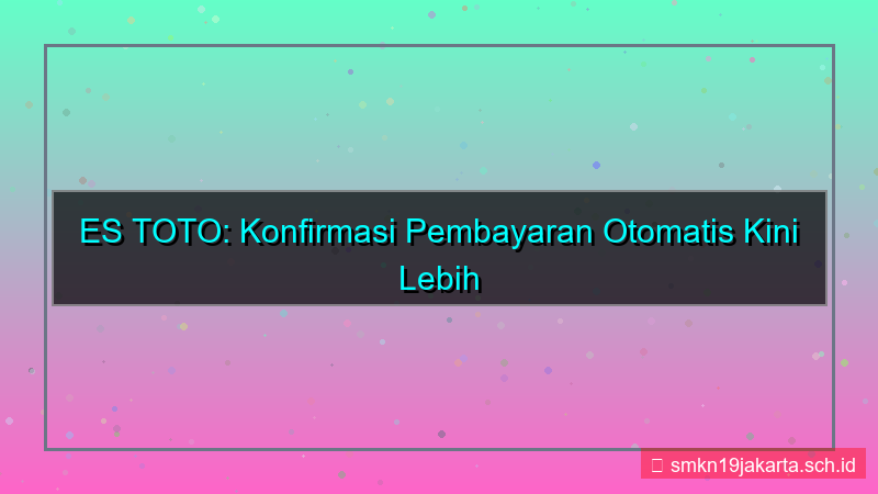 tampilan ES TOTO konfirmasi pembayaran otomatis