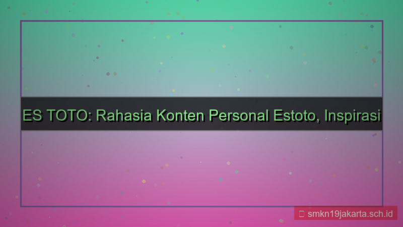 gambar ES TOTO konten personal estoto