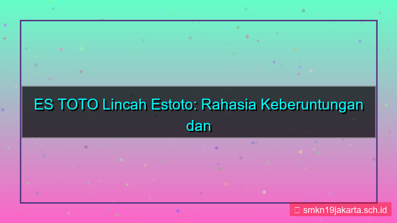 desain ES TOTO lincah estoto