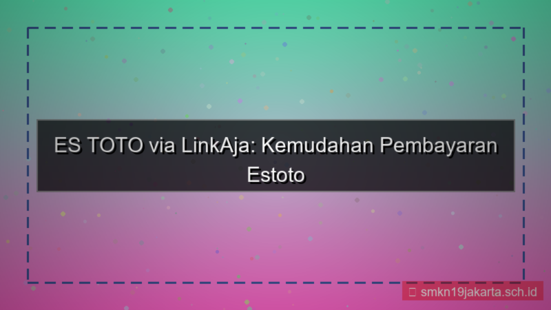 gambar ES TOTO linkaja pembayaran estoto