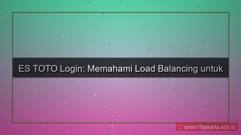 ES TOTO load balancing login