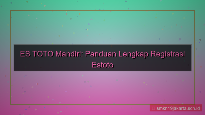 gambar ES TOTO mandiri registrasi estoto