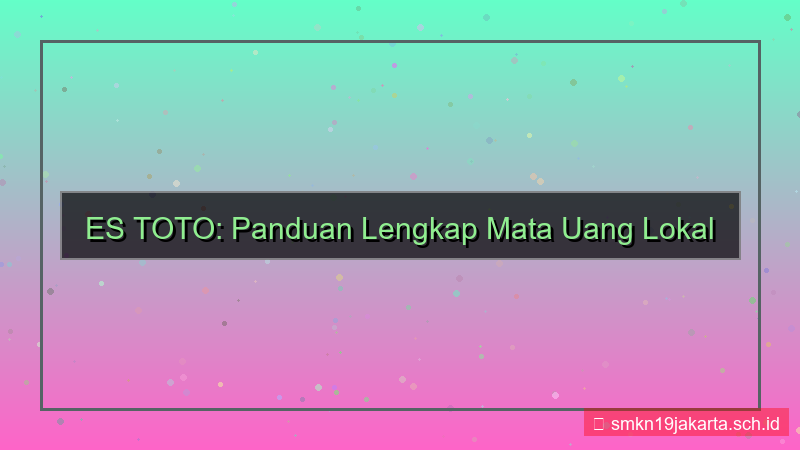 desain ES TOTO mata uang lokal daftar