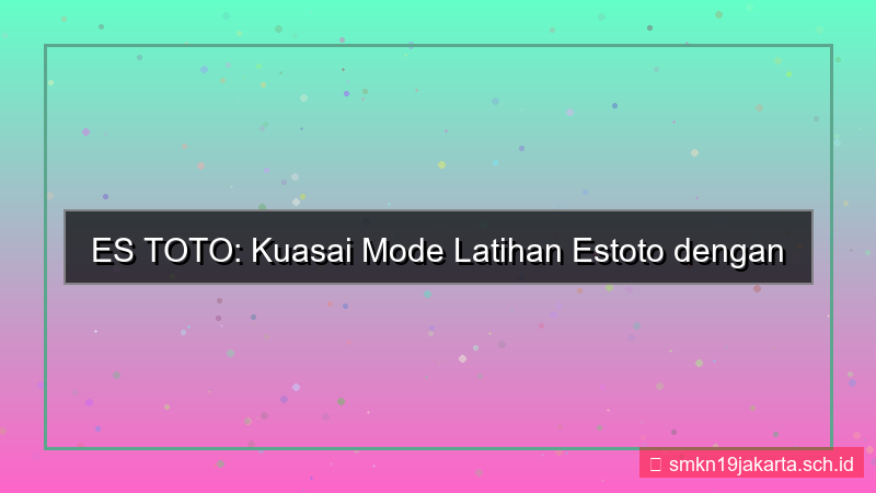 konten ES TOTO mode practice estoto
