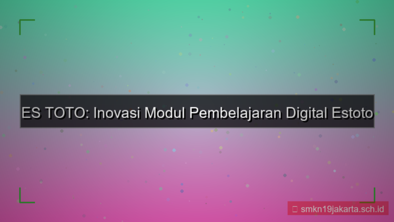 desain ES TOTO modul pembelajaran estoto