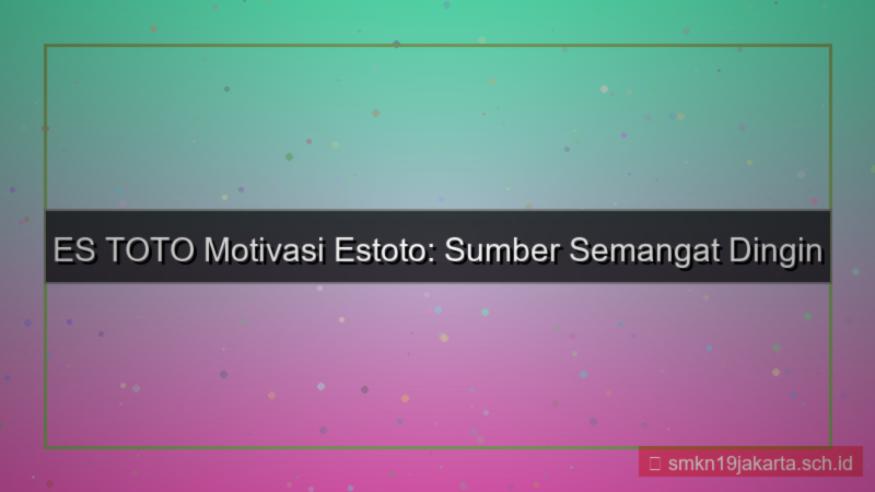 ES TOTO motivasi estoto