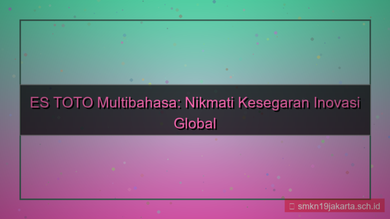 desain ES TOTO multibahasa estoto