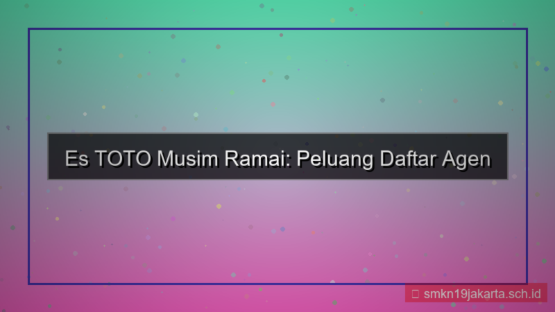 desain ES TOTO musim ramai daftar