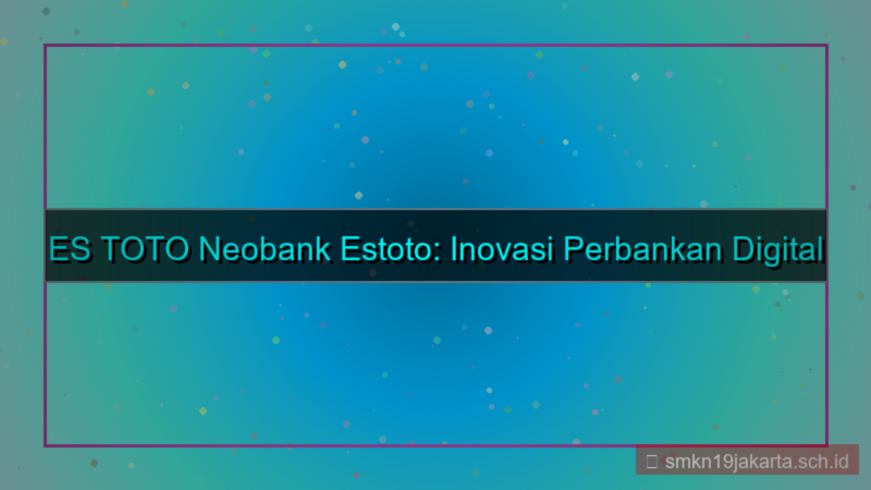 tampilan ES TOTO neobank estoto