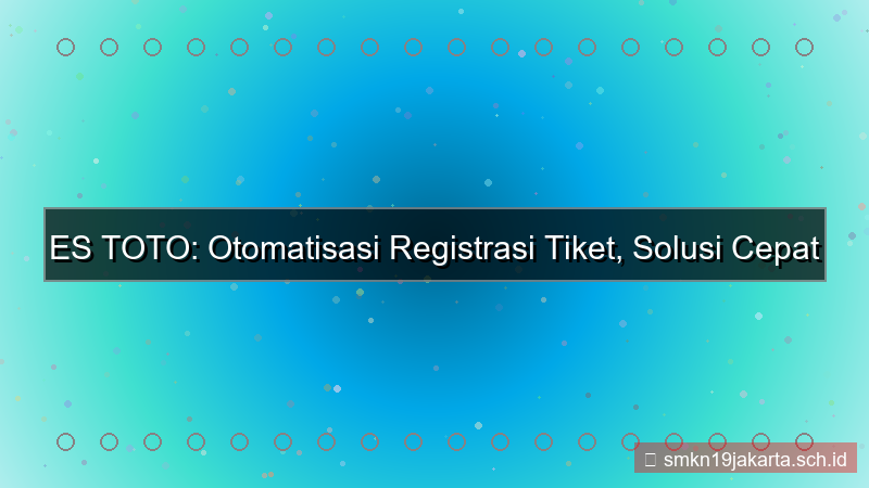 ES TOTO otomatisasi registrasi
