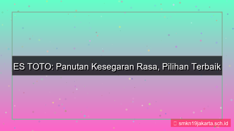 desain ES TOTO panutan estoto