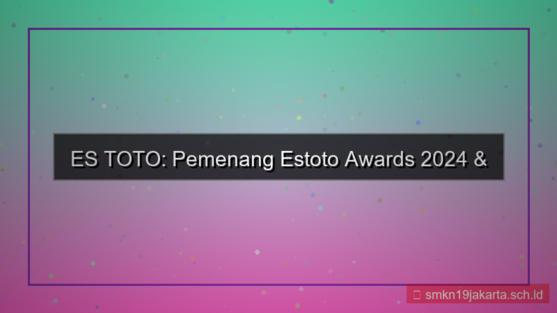 ES TOTO pemenang estoto awards