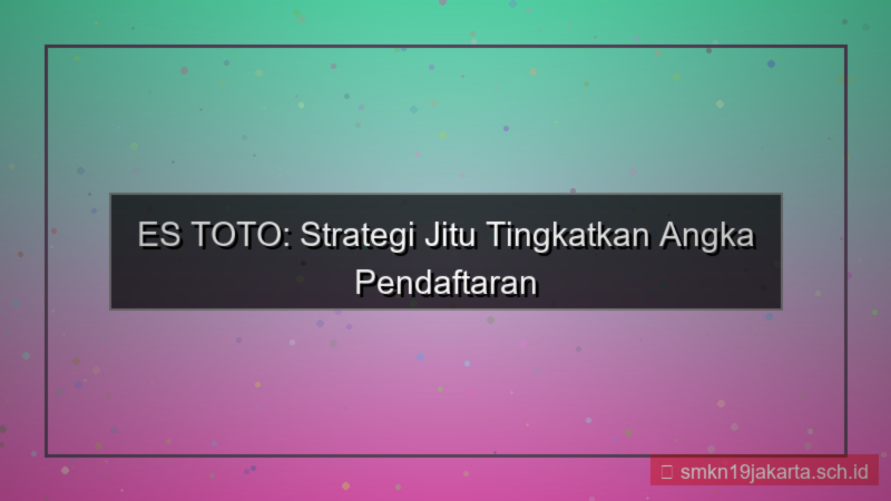 ES TOTO peningkatan sign up rate