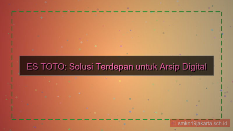 ES TOTO penyimpanan data jangka panjang