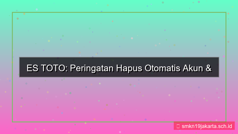 ES TOTO peringatan hapus otomatis
