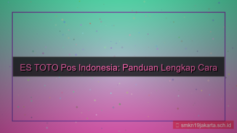 desain ES TOTO pos indonesia daftar