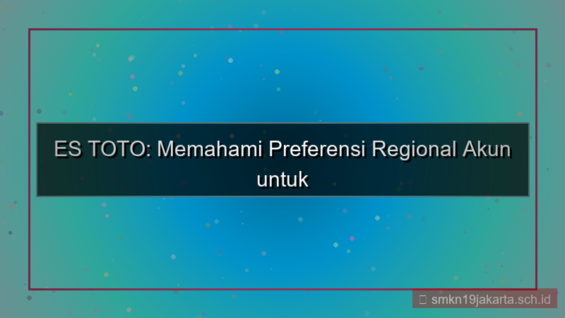 tampilan ES TOTO preferensi regional akun