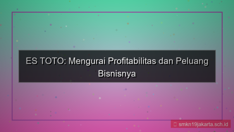 ES TOTO profitabilitas estoto