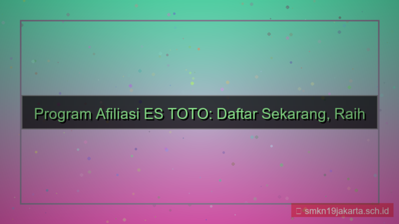 ilustrasi ES TOTO program afiliasi daftar