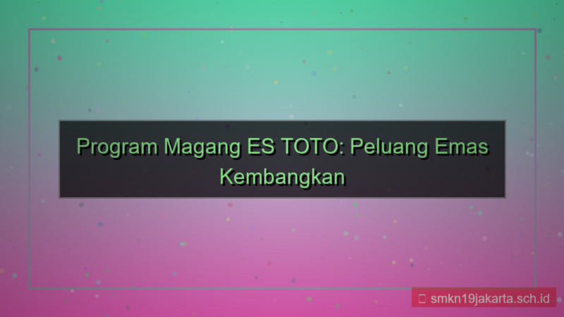 gambar ES TOTO program magang estoto