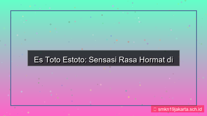 konten ES TOTO rasa hormat estoto