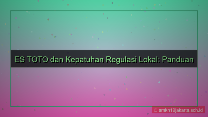 gambar ES TOTO regulasi lokal kepatuhan