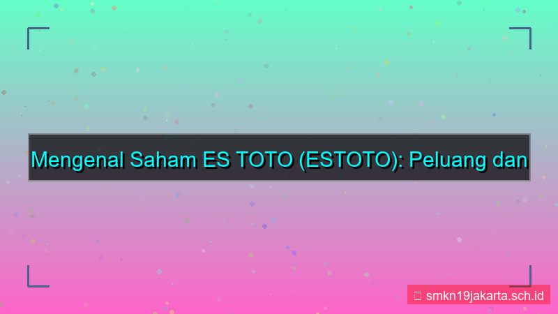 gambar ES TOTO saham estoto