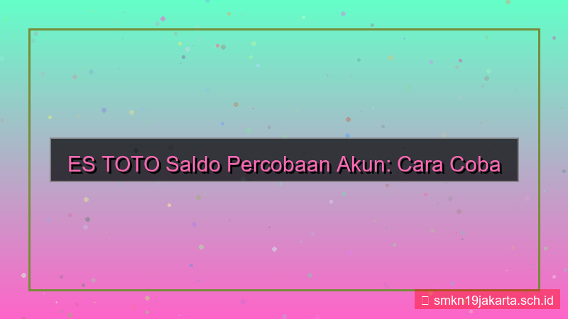 tampilan ES TOTO saldo percobaan akun