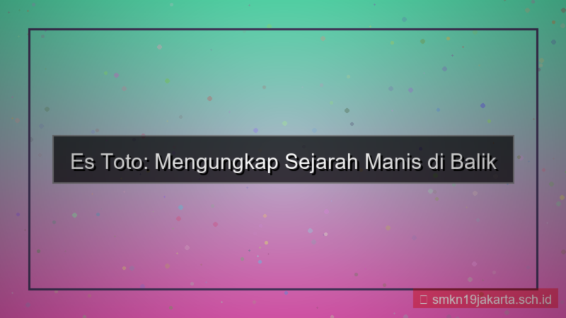 ES TOTO sejarah estoto