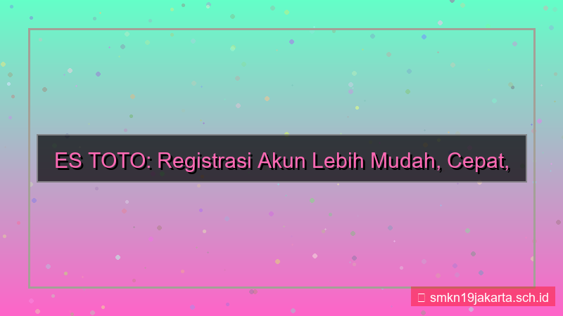 ES TOTO simplifikasi proses daftar
