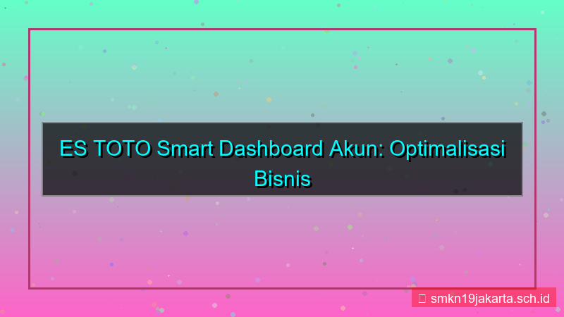 desain ES TOTO smart dashboard akun