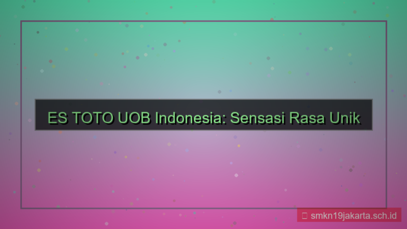 gambar ES TOTO uob indonesia estoto