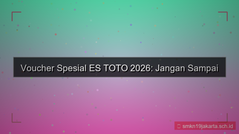 ilustrasi ES TOTO voucher spesial 2026