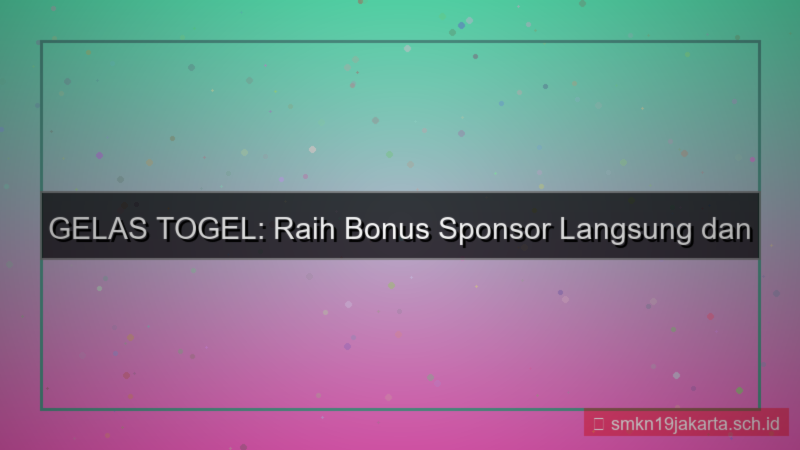 gambar GELAS TOGEL bonus sponsor langsung