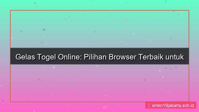desain GELAS TOGEL browser terbanyak daftar