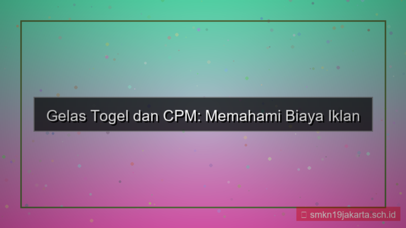 tampilan GELAS TOGEL cost per mille gelastogel