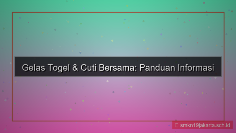 desain GELAS TOGEL cuti bersama informasi