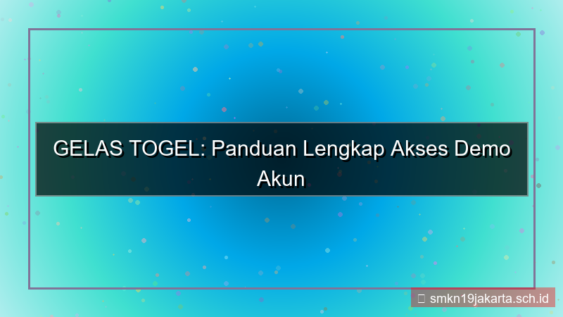 GELAS TOGEL demo akun gelastogel