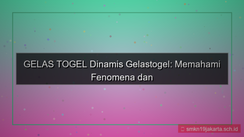 GELAS TOGEL dinamis gelastogel