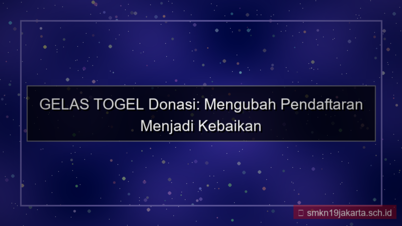 GELAS TOGEL donasi dari pendaftaran