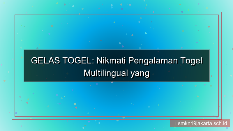 konten GELAS TOGEL dukungan multilingual