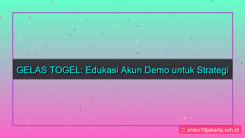 gambar GELAS TOGEL edukasi akun demo