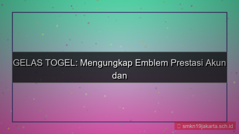 konten GELAS TOGEL emblem prestasi akun