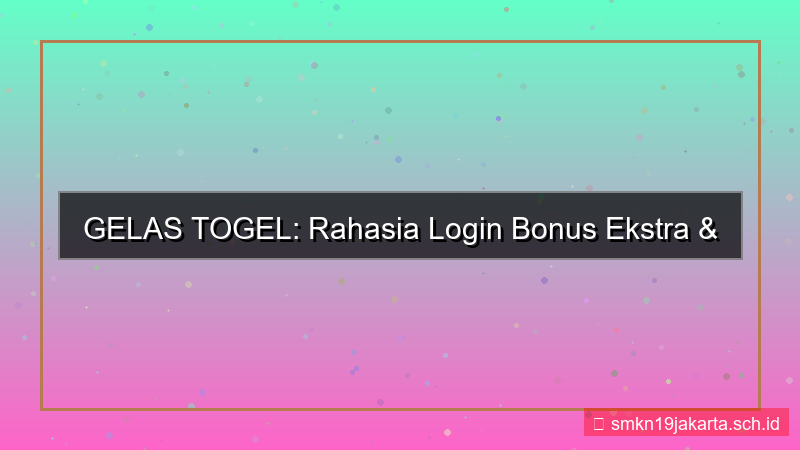 tampilan GELAS TOGEL extra bonus login