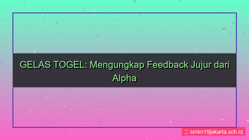 gambar GELAS TOGEL feedback alpha tester